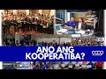 Ano ang kooperatiba  what is cooperative