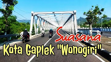 SUASANA KOTA WONOGIRI | KONDISI TERKINI KOTA GAPLEK WONOGIRI JAWA TENGAH