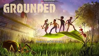 ►2023.03.13_01🔥Grounded💣[🇷🇺]Выживание★День07👍