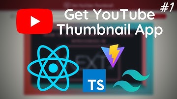 Build & Deploy a YouTube thumbnail fetcher app with React & TypeScript Part 1 | Vite | Tailwind CSS