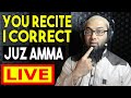 Juz amma  live you recite i correct