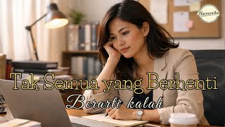 Tak Semua Yang Berhenti Berarti Kalah  Mengalah Demi Cinta Dan Keluarga 
