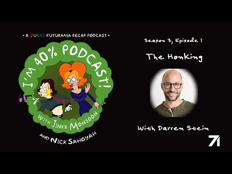 The Honking | I'm 40% Podcast! S3E1with Darren Stein