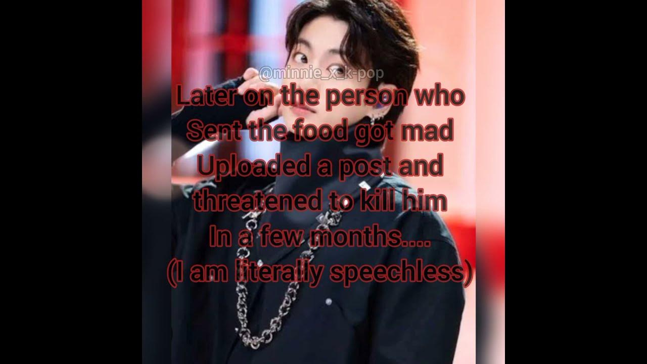 🐰 Jungkook getting death threats,cuz he rejected food sent by a fan