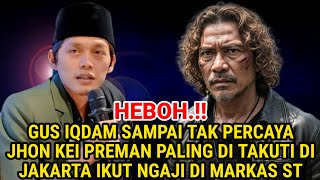 HEBOH‼️ GUS IQDAM KEDATANGAN PREMAN PALING DI TAKUTI DI JAKARTA (JHON KEI). TERNYATA INI TUJUANNYA..
