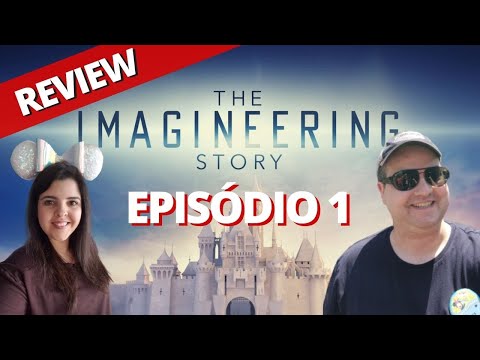 REVIEW Imagineering Story do Disney Plus - Episódio 01 - História da Disneyland