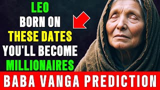 LEO: If You’re Born On These Dates, Wealth Is Your Fate!