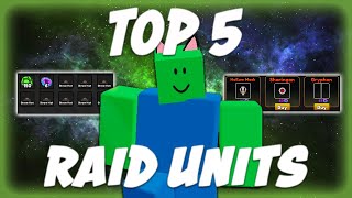 The Top 5 BEST Units for Raids in Anime Last Stand!