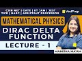 Dirac Delta Function | Mathematical Physics |CSIR NET|GATE|IIT JAM| Lec-1 | VedPrep Physics Academy