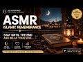 🎧 Relax Your Soul With Islamic ASMR | Peaceful Dhikr & Calm Your Heart