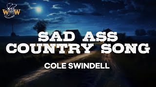 Cole Swindell - Sad Ass Country Song (Lyrics)