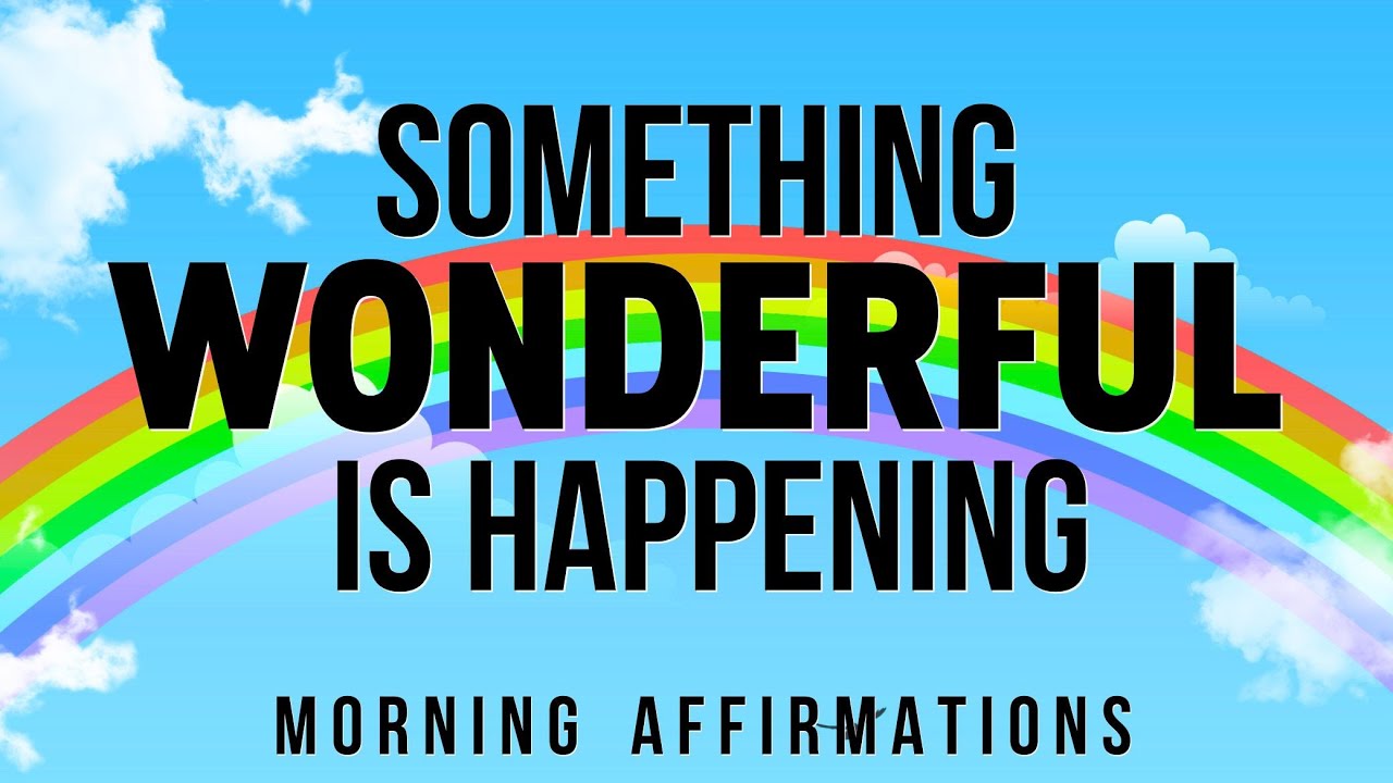 Get Ready — Something Wonderful Is Unfolding | Positive Morning Affirmations