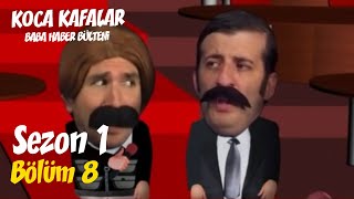 Koca Kafalar Ile Baba Haber Bülteni Bölüm 8
