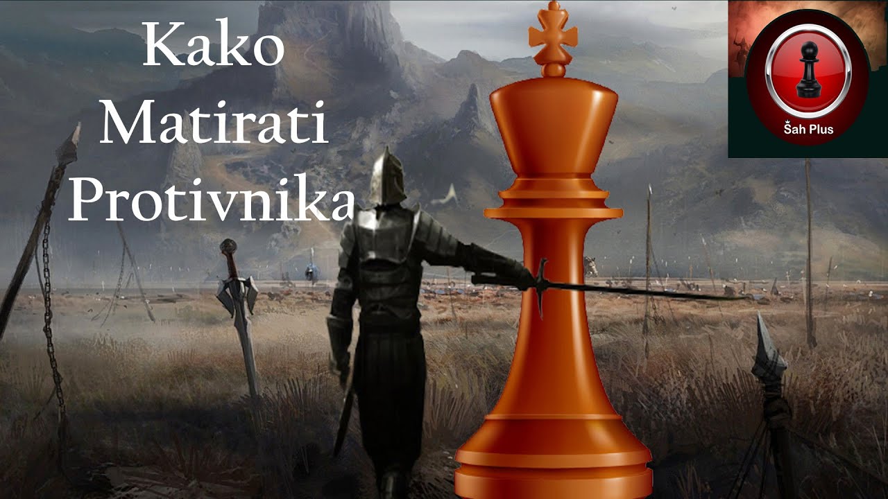 Kako Matirati Protivnika?