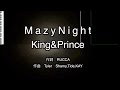 Mazy Night / King & Prince / カラオケ 未満警察 ミッドナイトランナー 主題歌