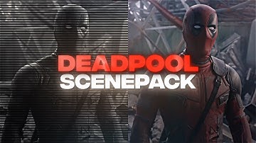 Deadpool | Smooth scenepack 4K