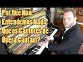 Por Que Não Entendemos Nada Que os Cantores de Ópera Cantam?