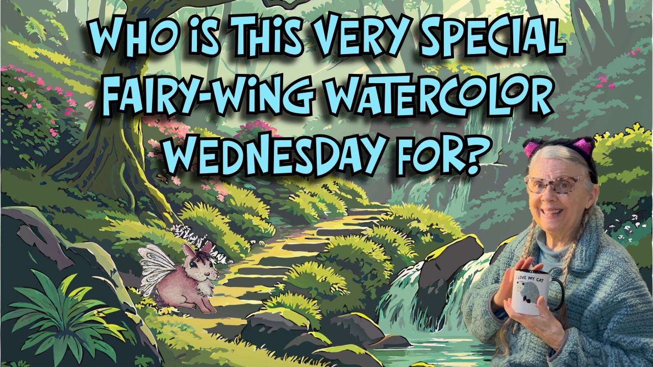 A VERY SPECIAL FAIRY-WING WATERCOLOR WEDNESDAY!