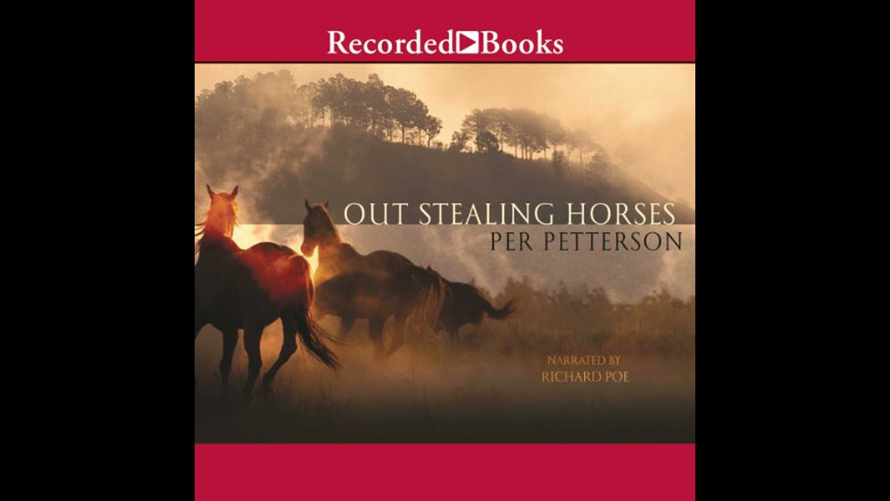 Out Stealing Horses: WINNER OF THE INDEPENDENT FOREIGN FICTION PRIZE Audiobook by Per Petterson