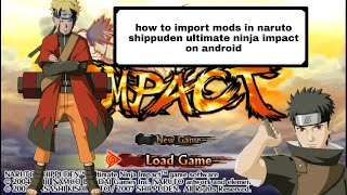 How to import mods in naruto shippuden ultimate ninja impact on android