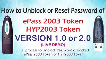 How to Unblock or Reset Password of ePass 2003 Token Version 1.0 & Version 2.0 with Live Demo