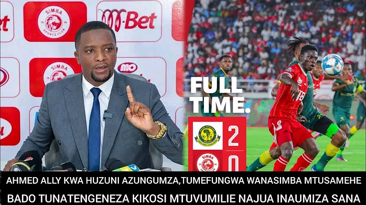 AHMED ALLY KWA HUZUNI AOMBA MSAMAHA,TUMEFUNGWA WANASIMBA MTUSAMEHE BADO TUNATENGENEZA TIM,TUTASAJILI