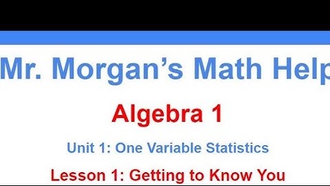 Algebra 1 Unit 1 Lesson 1 - Mr. Morgan