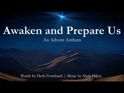 Awaken and Prepare Us | Advent Anthem | M.Hayes/H.Frombach | Choir with Lyrics | Sunday 7pm Choir