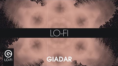 LO-FI MIX EPISODE #04 - GIADAR