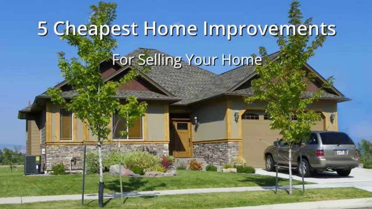 5 Cheapest Home Improvements For Selling Your Home Quicker & More Money