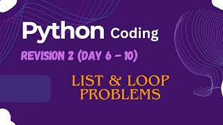 Python Coding Revision 2 (Day 6-10) | Beginer friendly | List & Loop Problems Net Worth