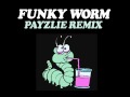 Ohio Players - Funky Worm (Payzlie Remix)
