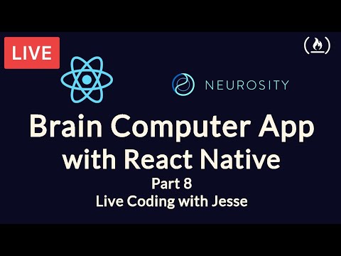 Build a Brain Computer App with React Native (Part 8) - Live Coding with Jesse