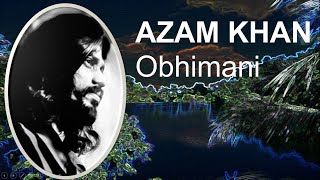 Miniatura del video "AZAM KHAN - Obhimani"