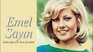 Emel Sayın ~ Gideceğin Yere Beni De Götür