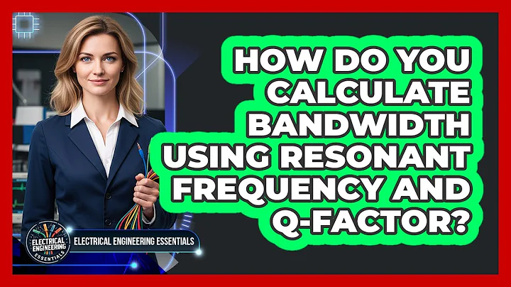 How Do You Calculate Bandwidth Using Resonant Frequency And Q-Factor?