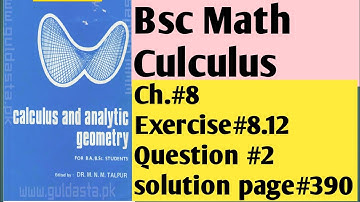 Bsc Culculus|| Chapter #8||Dr.mnm talpur|| Exercise #8.12 ||Question #2 solution||