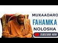 Muxaadaro Fahamka Nolosha Sheekh Saalax Macalin Cabdullaahi Muxaadaro Fahamka Nolosha Sheekh Saalax Macalin Cabdullaahi