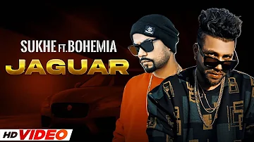 Jaguar (HD Video) | Muzical Doctorz Sukhe Feat Bohemia | New Punjabi Song 2024