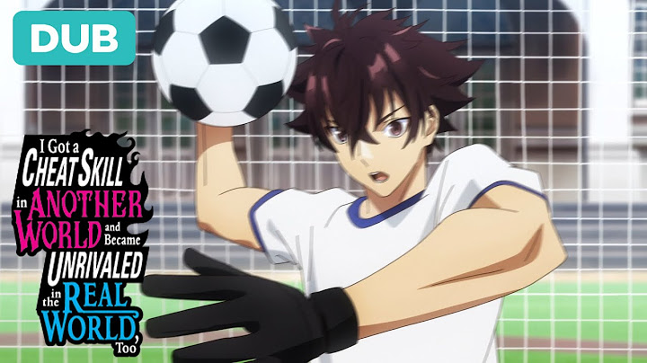 Yuuya Scores A Goal As a Goalie | DUB | I Got a Cheat Skill in Another World