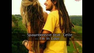 Spawnbreezie ft. Celle - I'm In Love