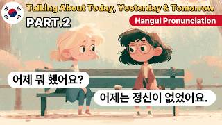 Learn 25 Useful Korean Phrases with Pronunciation | Today, Yesterday & Tomorrow
