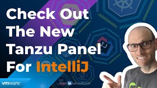 Introduction to Tanzu Application Platform's New Tanzu Panel In IntelliJ | VMware Tanzu