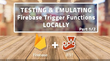 Firebase Trigger Functions Testing with JEST and Emulators - [Part 1/2: Setup]