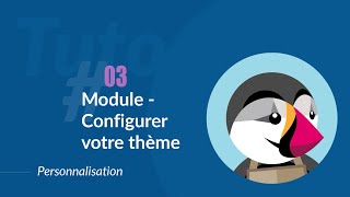 Tutoriel PrestaShop // Personnalisation #03 Module - Configurer votre thème