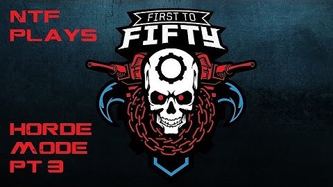 NTF Plays Horde Mode 3.0 PT.3 "The End"