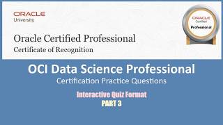 Oracle Cloud Infra (OCI) Data Science Professional - Sample Questions/Answers/Explanation - Part 3