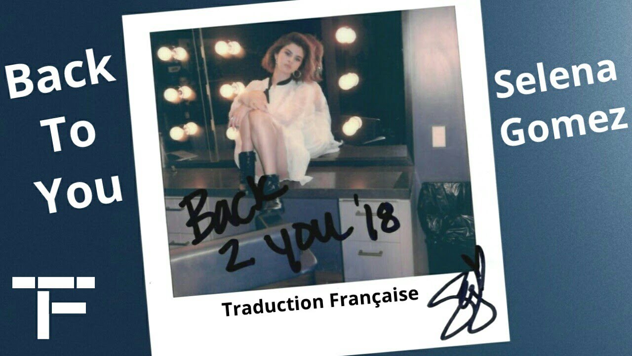  TRADUCTION  FRAN AISE Selena Gomez Back  To You YouTube