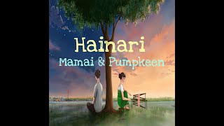 Mamai & Pumpkeen  hainari (official lyrics video)