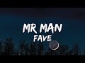 Fave - Mr Man (Lyrics)|things you cannot say with your mouth will you say with your hand...